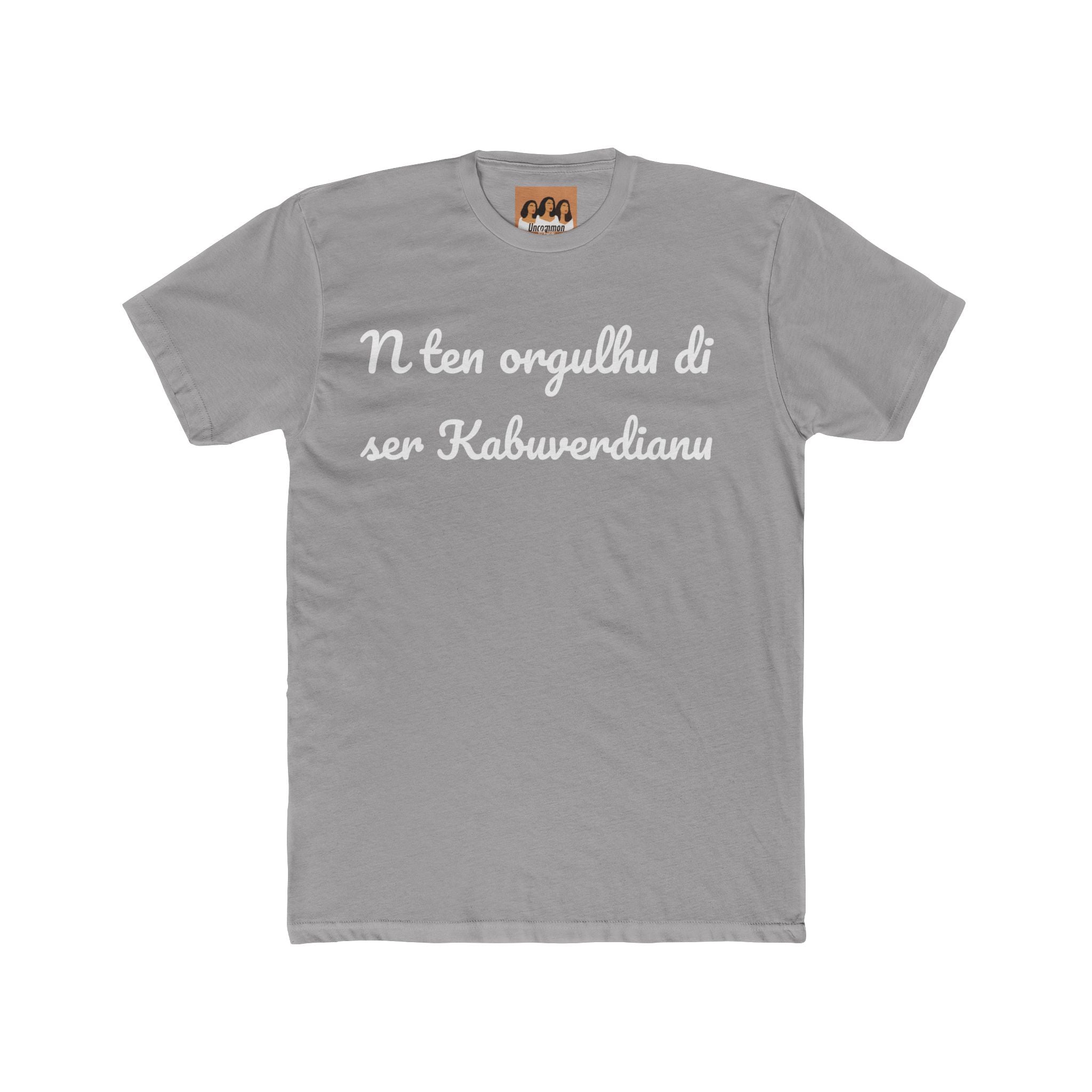 "N Ten Orgulhu di Ser Kabuverdianu" Tee