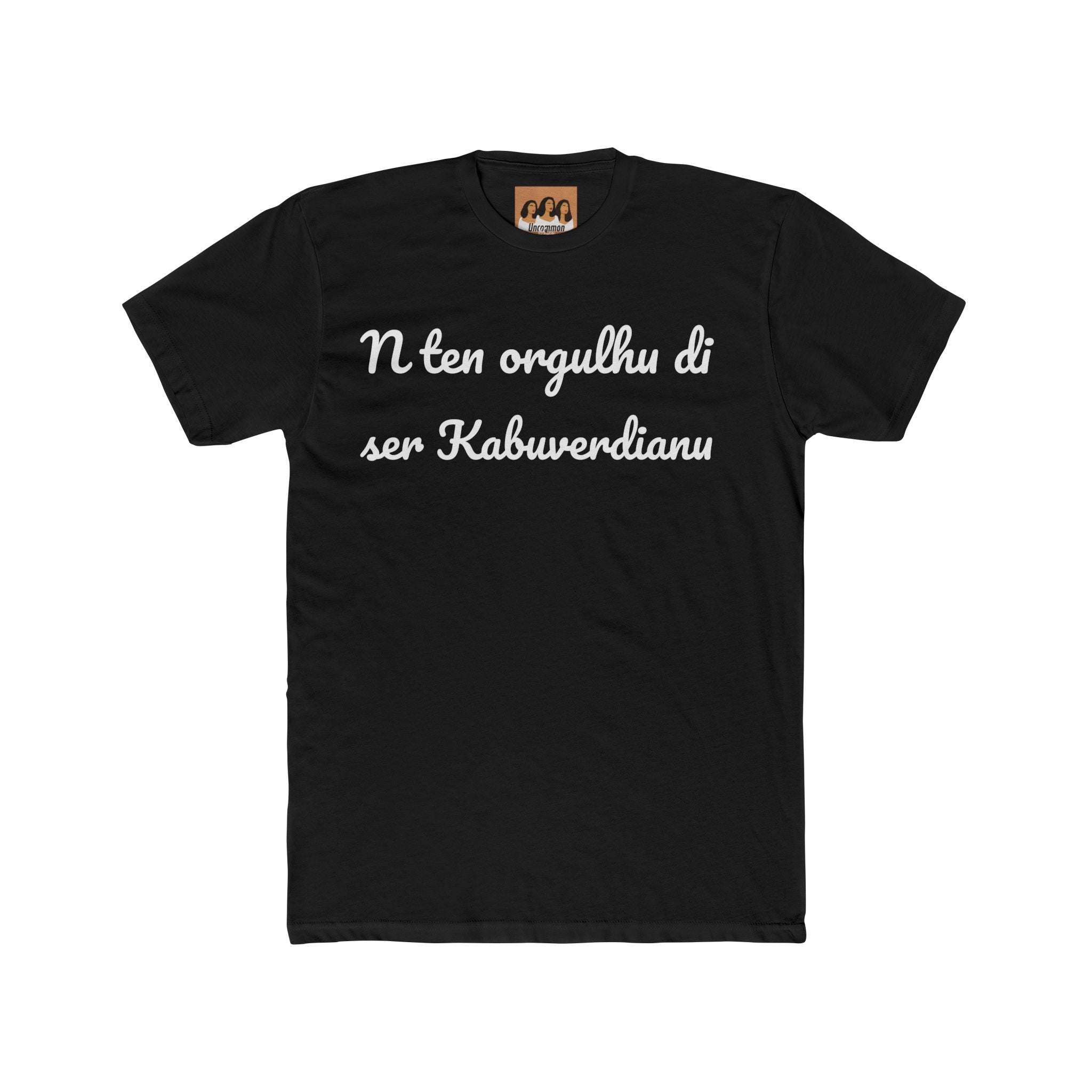 "N Ten Orgulhu di Ser Kabuverdianu" Tee