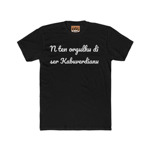 "N Ten Orgulhu di Ser Kabuverdianu" Tee