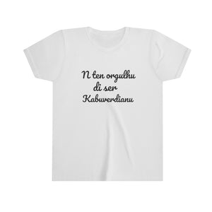 "N Ten Orgulhu di ser Kaboverdianu" Youth T-Shirt