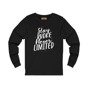 "Stay Woke, Never Limited" Long Sleeve Tee