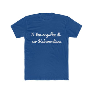 "N Ten Orgulhu di Ser Kabuverdianu" T-Shirt