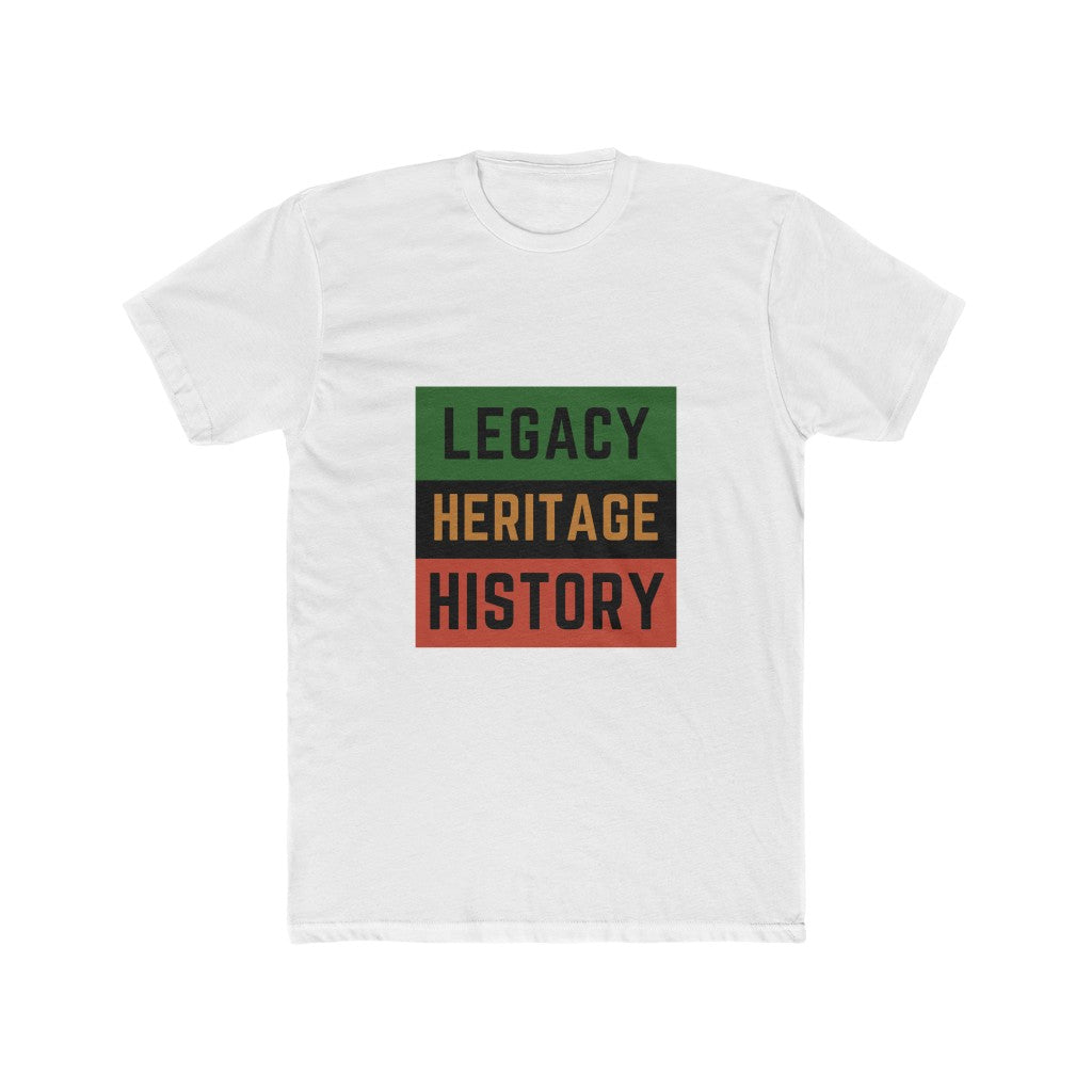 "Legacy, Heritage, History" T-shirt