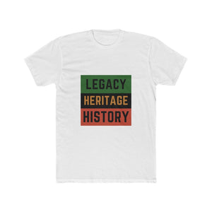 "Legacy, Heritage, History" T-shirt