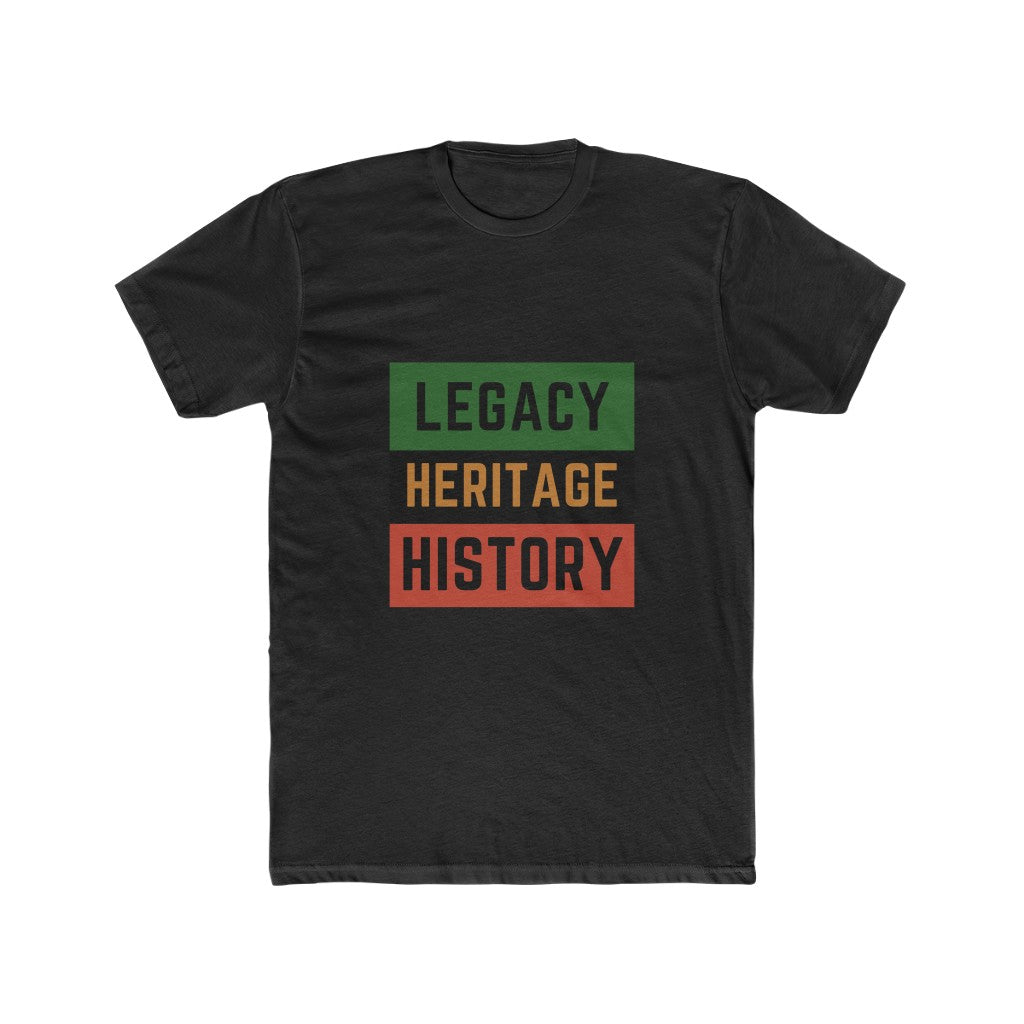 "Legacy, Heritage, History" T-shirt