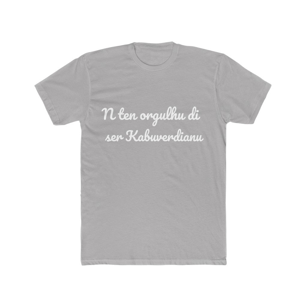 "N Ten Orgulhu di Ser Kabuverdianu" T-Shirt