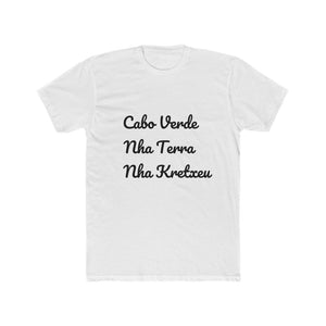 "Cabo Verde, Nha Terra, Nha Kretxeu" T-Shirt