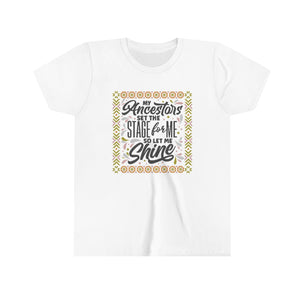 "My ancestors set the stage," Youth Short Sleeve T-Shirt