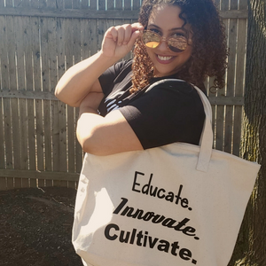 "Educate, Innovate, Cultivate" Tote