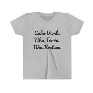 "Cabo Verde, Nha Terra, Nha Kretxeu" Youth T-Shirt